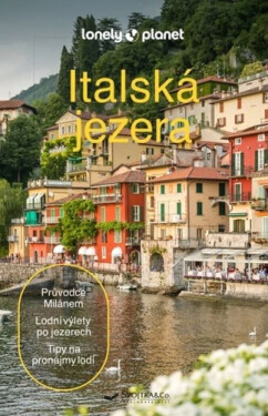 Italská jezera - Lonely Planet - Kolektiv