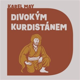 Divokým Kurdistánem - CDmp3 (Čte Jiří Zavřel) - Karl May