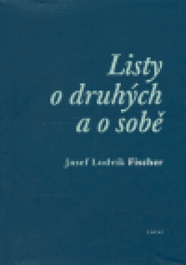 Listy druhých sobě Josef Ludvík Fischer