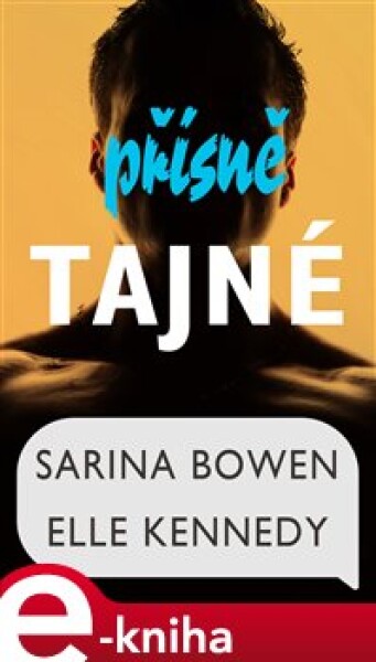 Přísně tajné - Sarina Bowen, Elle Kennedy