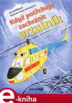 Když potřebuje zachránit vrtulník Iva Hoňková