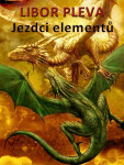 Jezdci elementů - Libor Pleva