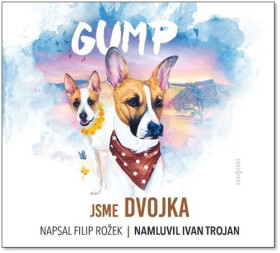 Gump Jsme dvojka (audiokniha - čte Ivan Trojan) - Filip Rožek
