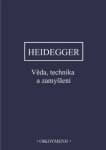 Věda, technika a zamyšlení - Martin Heidegger