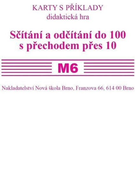 Sada kartiček M6 - sčítání a odčítání do 100 s přechodem přes 10, 1. vydání - Zdena Rosecká