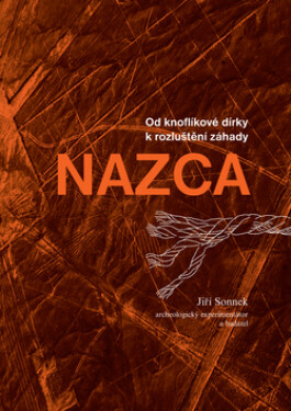 Od knoflíkové dírky rozluštění záhady NAZCA