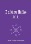 Z dívánu Háfize Díl I. - Šamsuddín Muhammad Háfiz Chvádže