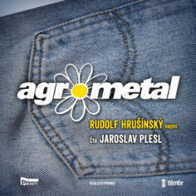 Agrometal - Rudolf Hrušínský nejml. - audiokniha