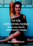 Deník Life Designerky - Žij své sny zdravě, sebevědomě a žensky - Tereza Kovačovič