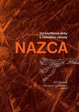 Od knoflíkové dírky rozluštění záhady NAZCA