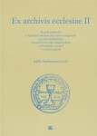Ex archivis ecclesiae II - Adéla Šmilauerová
