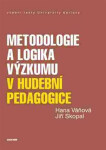 Metodologie logika výzkumu hudební pedagogice Jiří Skopal