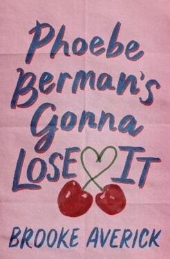 Phoebe Berman´s Gonna Lose It - Brooke Averick