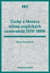 Čechy Morava očima anglických cestovatelů 1570–1800 Hana Ferencová