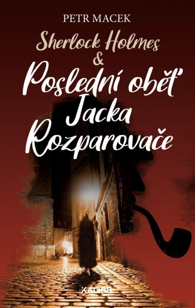 Sherlock Holmes - Poslední oběť Jacka Rozparovače - Petr Macek