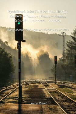 Rychlíková linka R10 Praha – Hradec Králové – Trutnov (Praha – Hradec Králové – Letohrad – Polsko) - Jakub Rybář