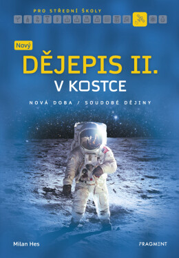 Nový dějepis v kostce pro SŠ II. - Milan Hes