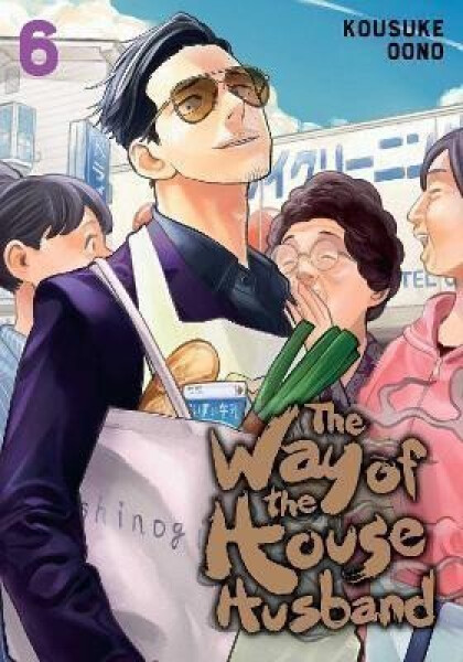 The Way of the Househusband 6 - Kousuke Oono