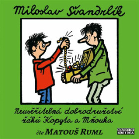 Neuvěřitelná dobrodružství žáků Kopyta a Mňouka - Miloslav Švandrlík - audiokniha