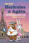 Herkules a Agáta: Případ olomouckého koně - Hana Nevrlá