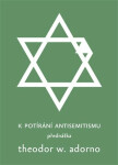 K potírání antisemitismu - Theodor W. Adorno