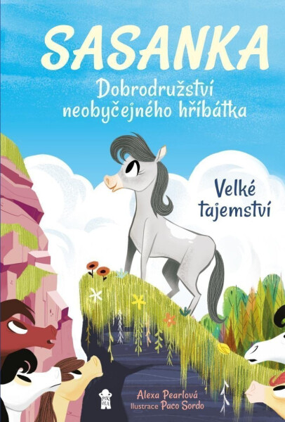 Sasanka. Dobrodružství neobyčejného hříbátka - Velké tajemství - Alexa Pearlová