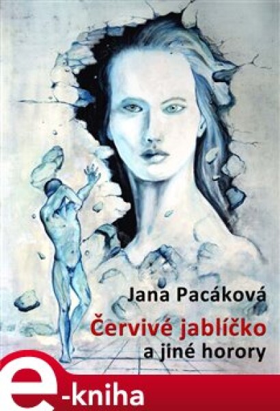 Červivé jablíčko. a jiné horory - Jana Pacáková e-kniha