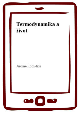 Termodynamika a život - Jerome Rothstein