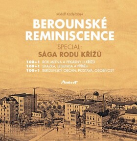 Berounské reminiscence Sága rodu Křížů Rudolf Kadeřábek