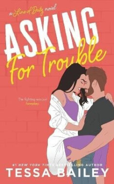 Asking For Trouble - Tessa Bailey