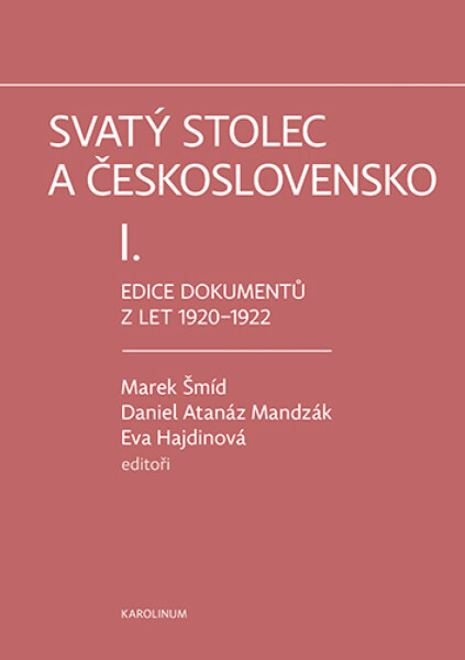 Svatý stolec a Československo I. - Eva Hajdinová, Marek Šmíd, Daniel Atanáz Mandzák