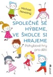 Společně se hýbeme, ve školce si hrajeme