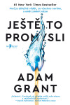 Ještě to promysli - Adam Grant
