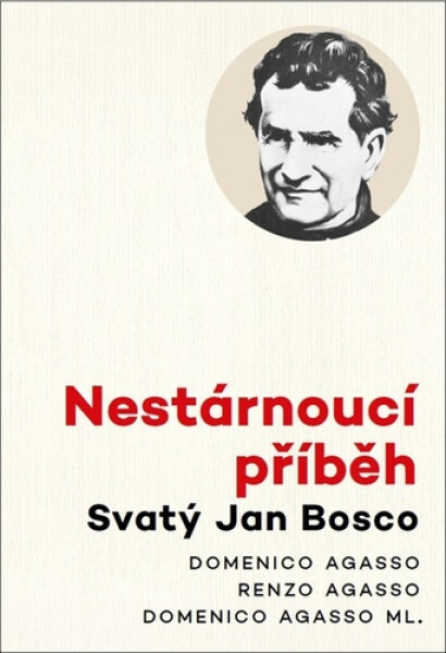 Nestárnoucí příběh - Svatý Jan Bosco - Agasso Domenico
