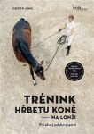 Trénink hřbetu koně na lonži - Pro zdravý pohybový aparát - Kirsten Jung