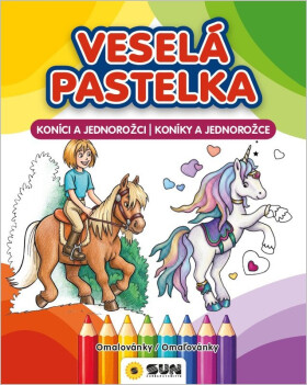 Konici a jednorožci/Koníky a Jednorožce - Veselá pastelka