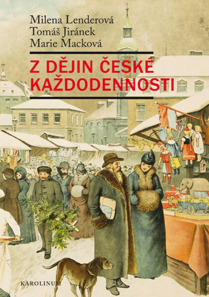 Z dějin české každodennosti - Milena Lenderová