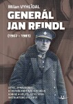 Generál Jan Reindl (1902-1981) - Milan Vyhlídal