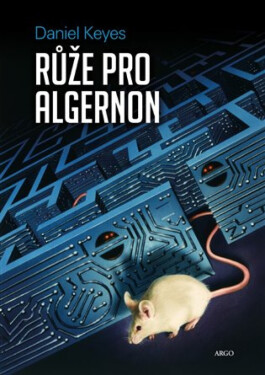 Růže pro Algernon - Daniel Keyes