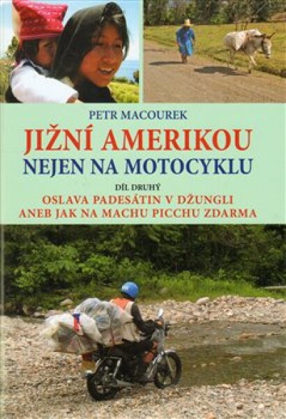 Jižní Amerikou nejen na motocyklu II. Petr Macourek