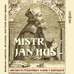 Mistr Jan Hus - archivní přednášky a Rok v dopisech - audiokniha