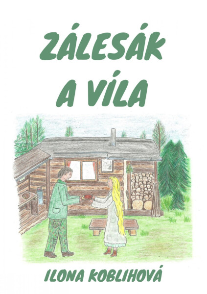 Zálesák a víla - Ilona Koblihová