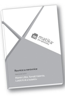 Matika pro spolužáky: Rovnice a nerovnice - Pracovní sešit - Marek Liška