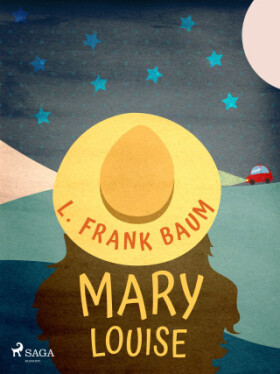 Mary Louise - Lyman Frank Baum - e-kniha