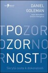 Pozornost – Skrytá cesta k dokonalosti - Daniel Goleman