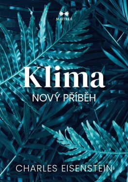 Klima / Nový příběh - Charles Eisenstein