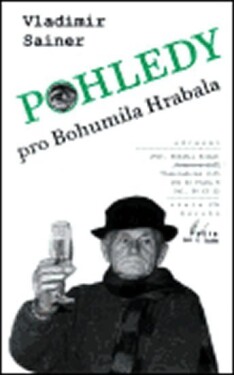 Pohledy pro Bohumila Hrabala - Vladimír Sainer