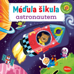 Méďula Šikula astronautem