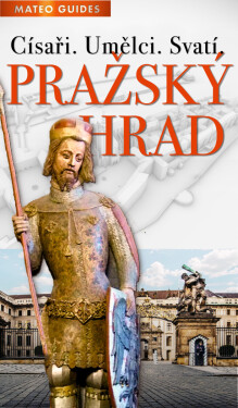 Pražský hrad – Vidět víc než ostatní - Lubor Matěj