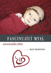 Fascinující mysl novorozeného dítěte, 1. vydání - David Chamberlain